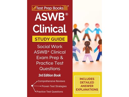 ASWB Clinical Study Guide: Social Work ASWB Clinical Exam Prep and Practice Test Questions [3rd Edition Book]