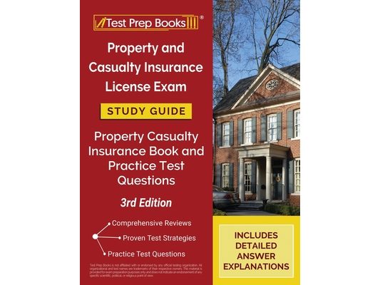 Property and Casualty Insurance License Exam Study Guide 2025-2026: Property Casualty Insurance Book and Practice Test Questions [3rd Edition]