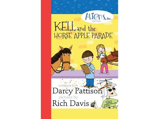 Kell and the Horse Apple Parade: Aliens, Inc. Chapter Book Series, Book 2