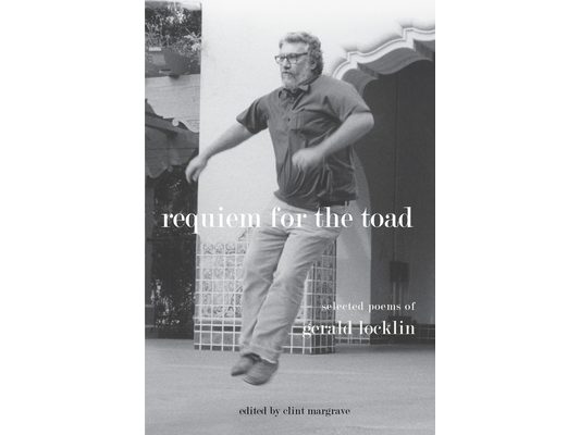 Requiem for the Toad: Selected Poems of Gerald Locklin