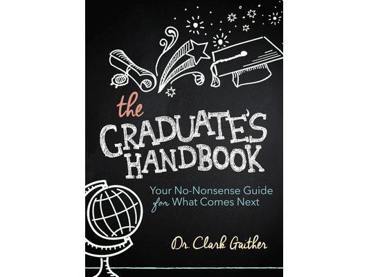 The Graduate's Handbook: Your No-Nonsense Guide for What Comes Next