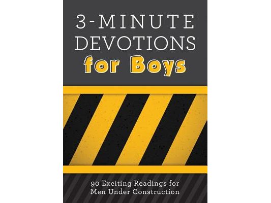 3-Minute Devotions for Boys: 90 Exciting Readings for Men Under Construction
