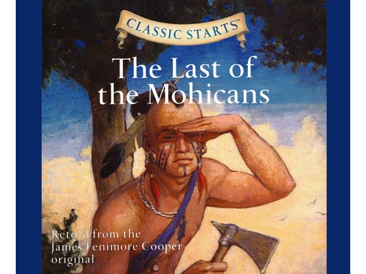 Classic Starts(r): The Last of the Mohicans Volume 50