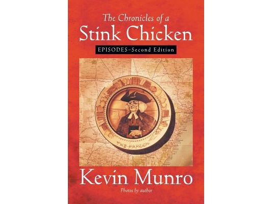 The Chronicles of a Stink Chicken: Episodes - Second Edition