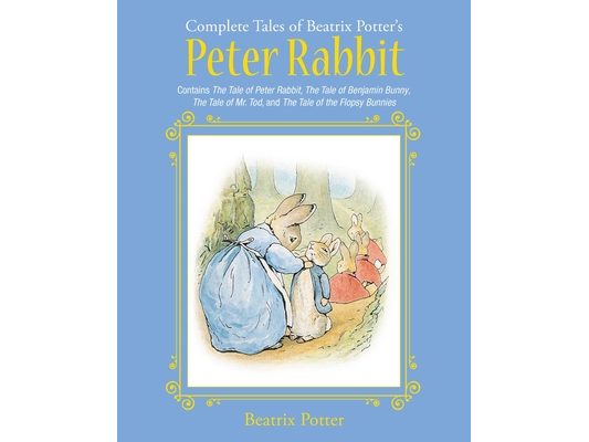 The Complete Tales of Beatrix Potter's Peter Rabbit: Contains the Tale of Peter Rabbit, the Tale of Benjamin Bunny, the Tale of Mr. Tod, and the Tale