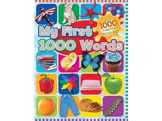 My First 1000 Words: With 1000 Colorful Pictures!