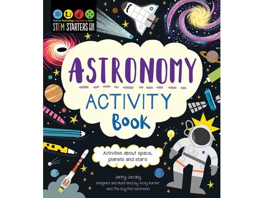 Stem Starters for Kids Astronomy Activity Book: Activities about Space, Planets, and Stars