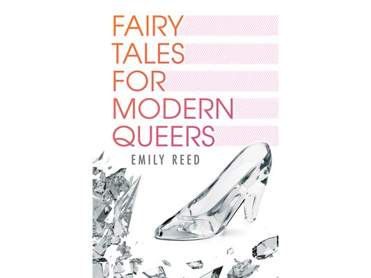 Fairy Tales for Modern Queers
