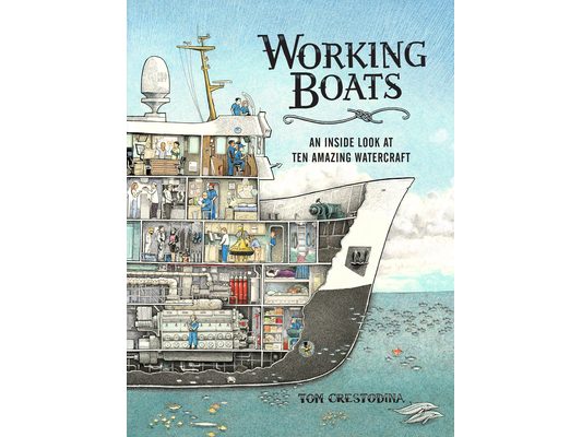 Working Boats: An Inside Look at Ten Amazing Watercraft