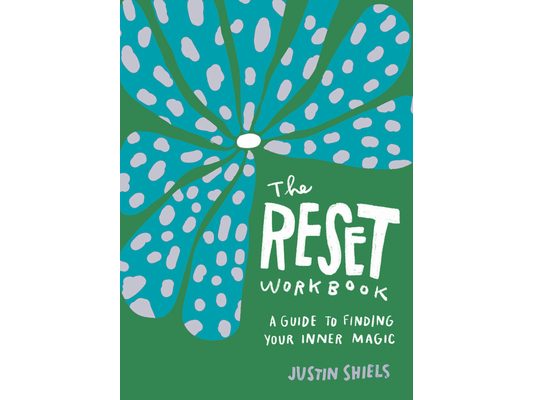 The Reset Workbook: A Guide to Finding Your Inner Magic