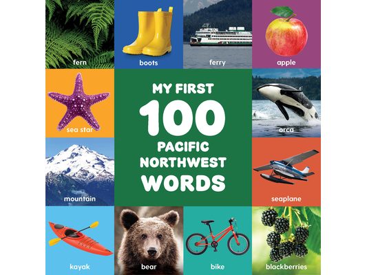My First 100 Pacific Northwest Words