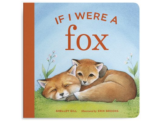 If I Were a Fox: A Board Book for Toddlers Ages 1-3