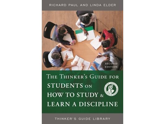 Thinker's Guide for Students on How to Study & Learn a Discipline