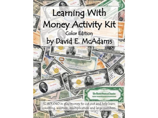 Learning With Play Money Activity Kit: $2,801,040 in play money to cut out and help learn counting, addition, multiplication and large numbers.
