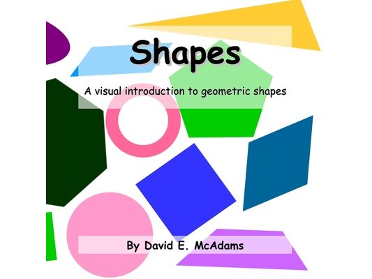 Shapes: A visual introduction to geometric shapes