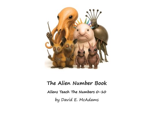 The Alien Number Book: Aliens Teach the Numbers 0-10.