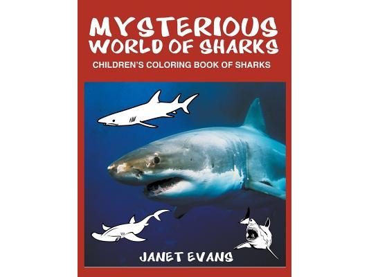 Mysterious World of Sharks: Children's Coloring Book of Sharks