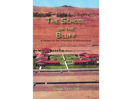 The School on the Bluff: A History of the University of Albuquerque