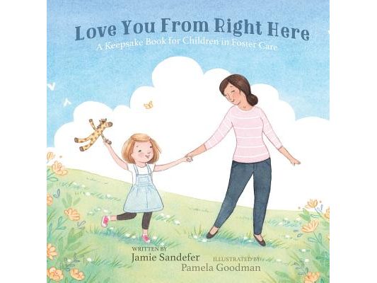 Love You From Right Here: A Keepsake Book for Children in Foster Care