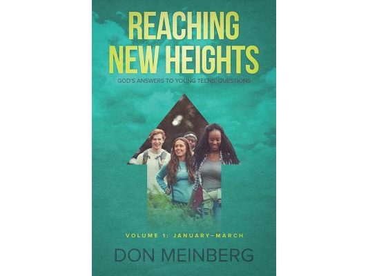 Reaching New Heights: God's Answers to Young Teens' Questions Volume 1: January-March
