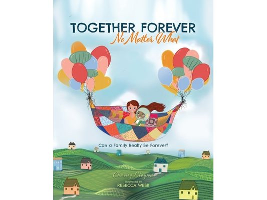 Together Forever No Matter What: Can a Family Really Be Forever?