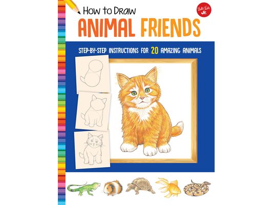 How to Draw Animal Friends: Step-By-Step Instructions for 20 Amazing Animals