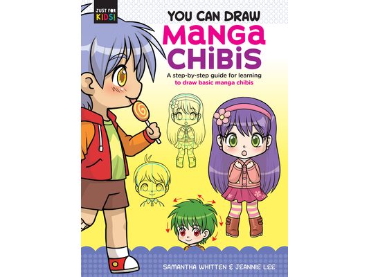 You Can Draw Manga Chibis: A Step-By-Step Guide for Learning to Draw Basic Manga Chibis