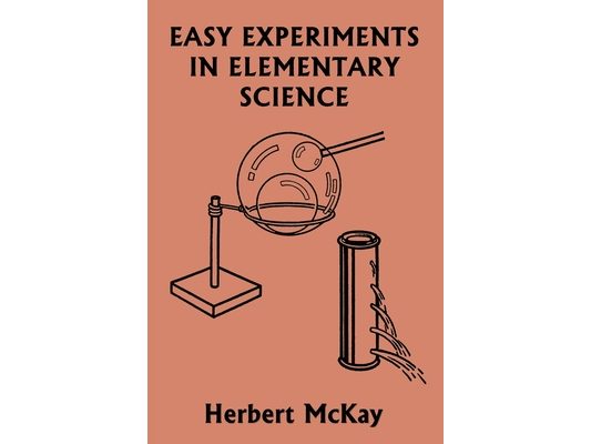 Easy Experiments in Elementary Science (Yesterday's Classics)