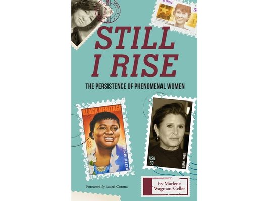 Still I Rise: The Persistence of Phenomenal Women (Celebrating Women, Book for Girls)