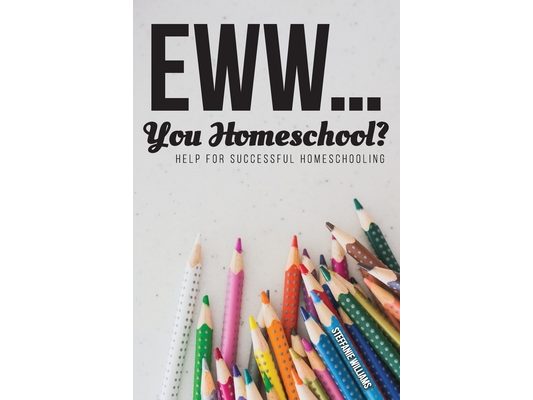 Eww.... You Homeschool?