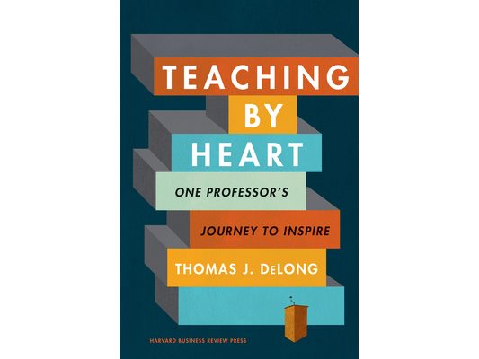 Teaching by Heart: One Professor's Journey to Inspire