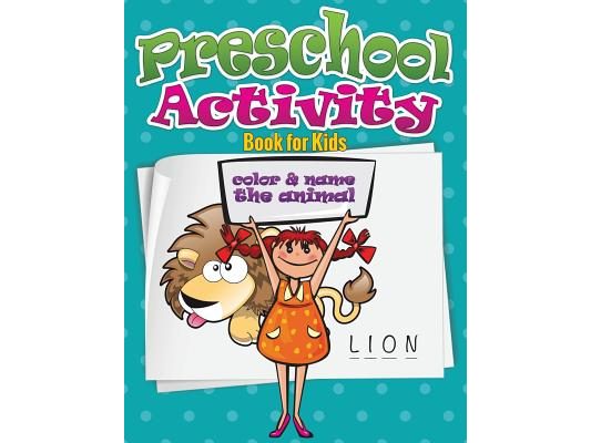 Preschool Activity Book for Kids (Color and Name the Animal)