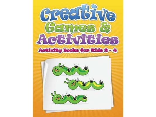 Creative Games & Activities (Activity Books for Kids 2 - 4)