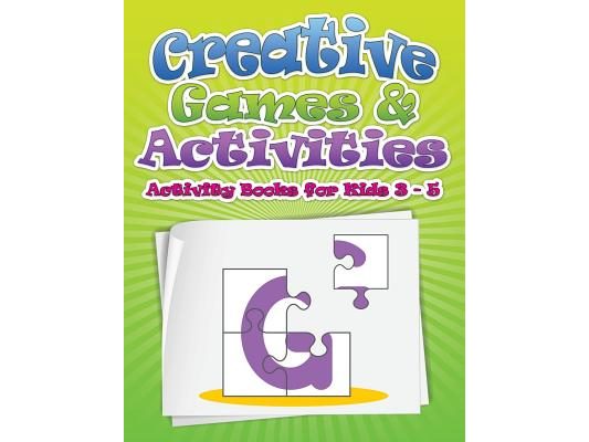 Creative Games & Activities (Activity Books for Kids Ages 3 - 5)