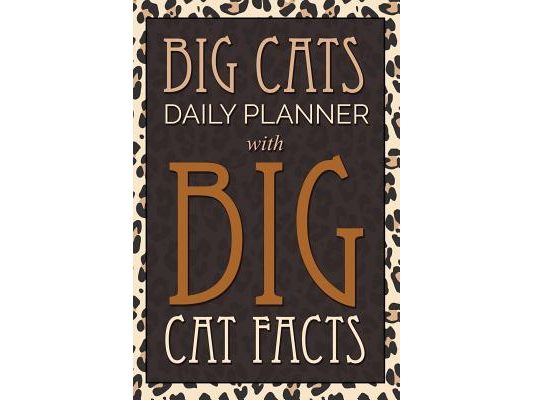 Big Cats Daily Planner: With Big Cat Facts