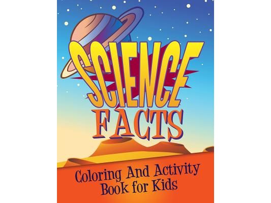 Science Facts Coloring and Activity Book for Kids
