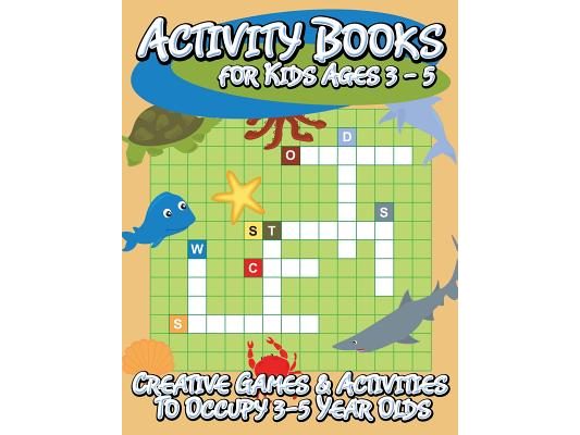 Activity Books for Kids Ages 3 - 5 (Creative Games & Activities to Occupy 3-5 Year Olds)