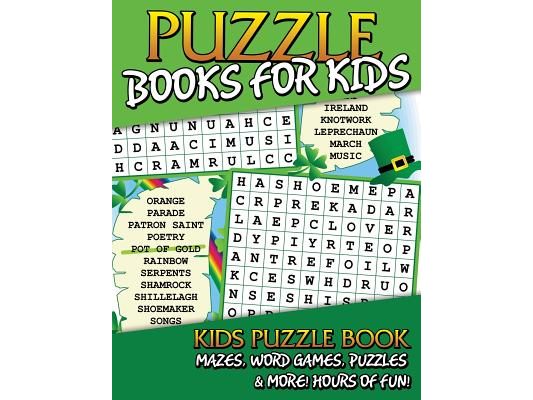 Puzzle Books for Kids (Kids Puzzle Book: Mazes, Word Games, Puzzles & More! Hours of Fun!)