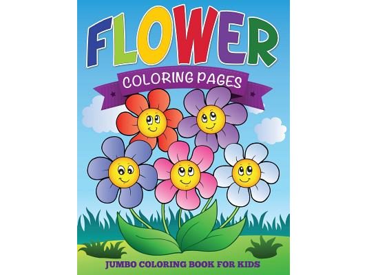 Flower Coloring Pages (Jumbo Coloring Book for Kids)