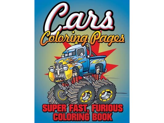 Cars Coloring Pages (Super Fast, Furious Coloring Book)