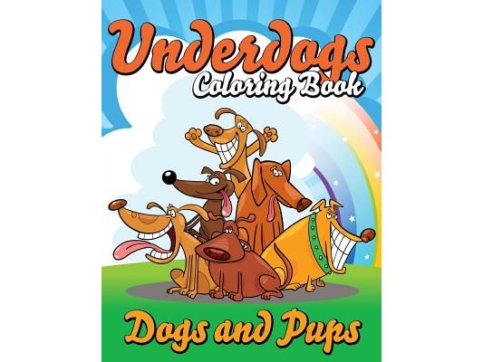 Underdogs Coloring Book (Dogs and Pups)