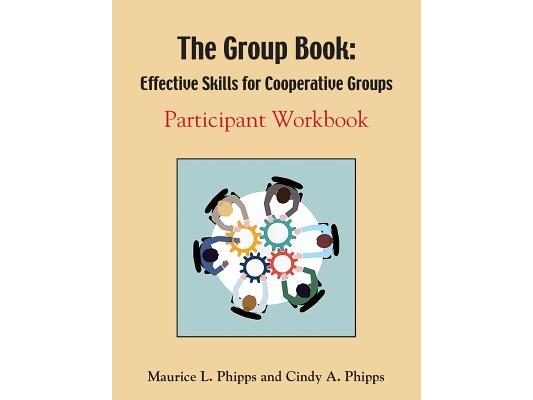 The Group Book: Effective Skills for Cooperative Groups