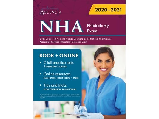 NHA Phlebotomy Exam Study Guide: Test Prep and Practice Questions for the National Healthcareer Association Certified Phlebotomy Technician Exam