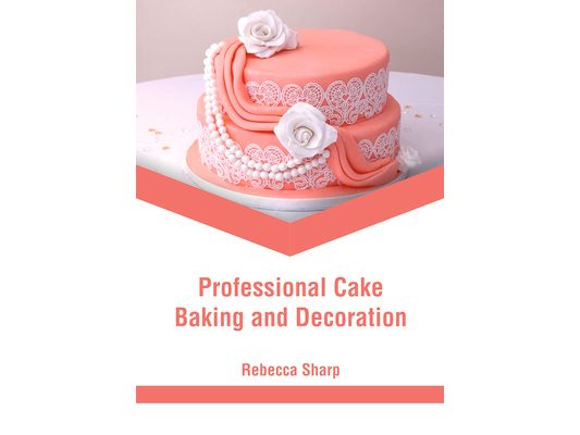 Professional Cake Baking and Decoration