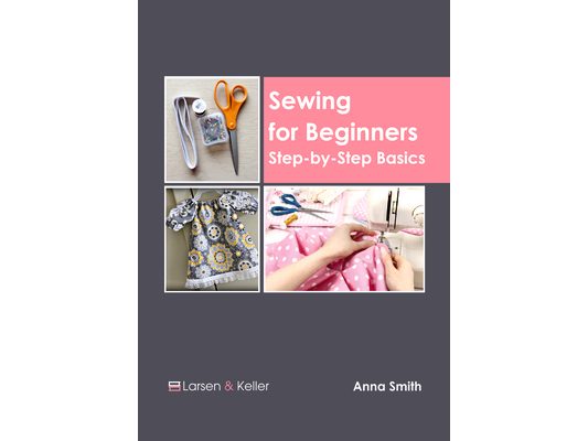Sewing for Beginners: Step-By-Step Basics