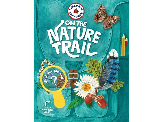 Backpack Explorer: On the Nature Trail: What Will You Find?
