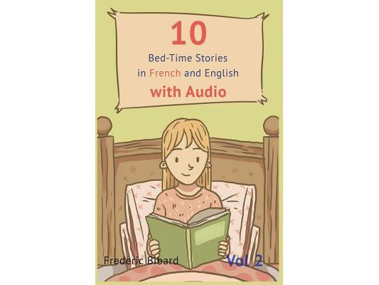 10 Bedtime Stories in French and English with audio.: French for Kids - Learn French with Parallel English Text