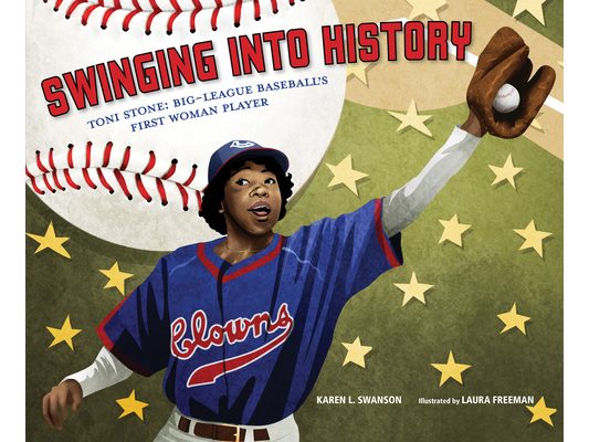Swinging Into History: Toni Stone: Big-League Baseball's First Woman Player