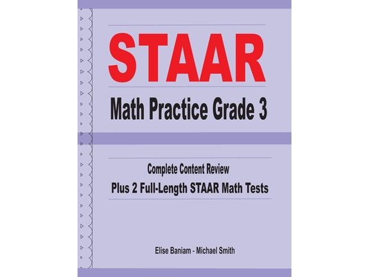 STAAR Math Practice Grade 3: Complete Content Review Plus 2 Full-length STAAR Math Tests