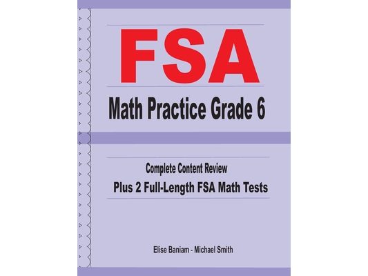 FSA Math Practice Grade 6: Complete Content Review Plus 2 Full-length FSA Math Tests